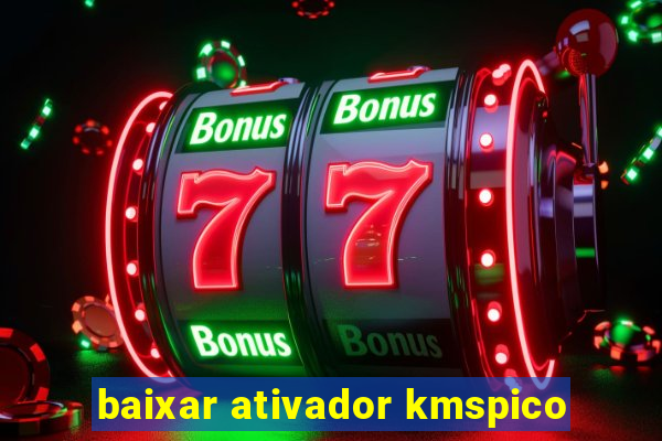 baixar ativador kmspico